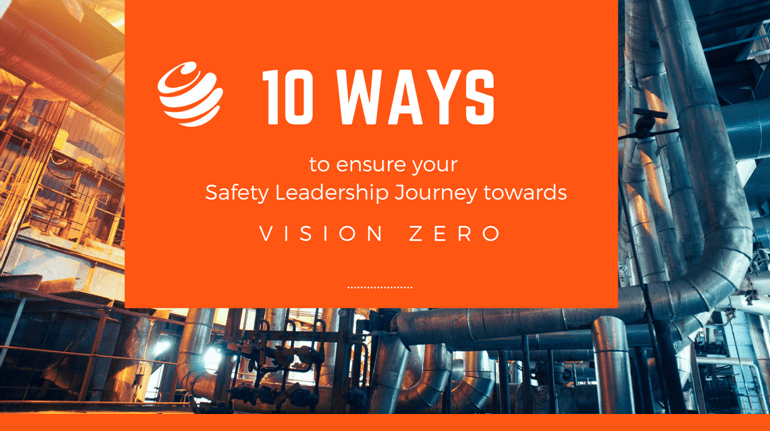 Ten ways to ensure your safety leadership journey towards vision zero Consultivo